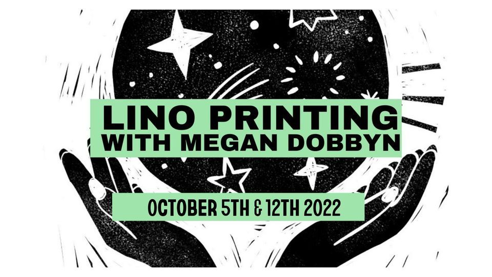 WELCOME FESTIVAL I OCTOBER Lino-Printing with Megan Dobbyn