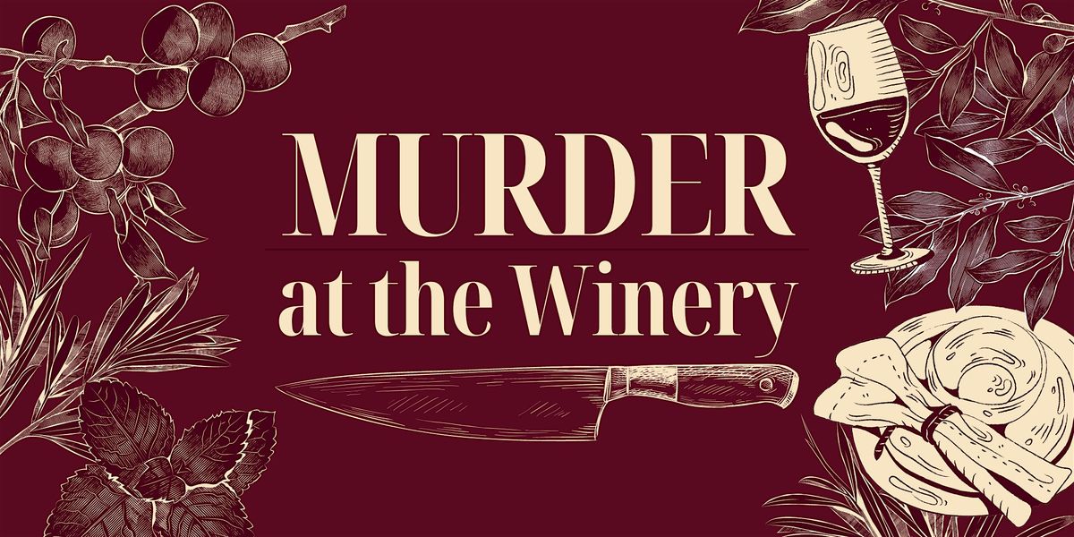 M**der at the Winery - M**der Mystery Dinner (October 12)