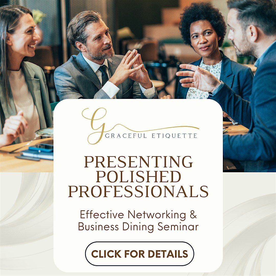 November 13th:  Effective Networking & Business Dining Seminar