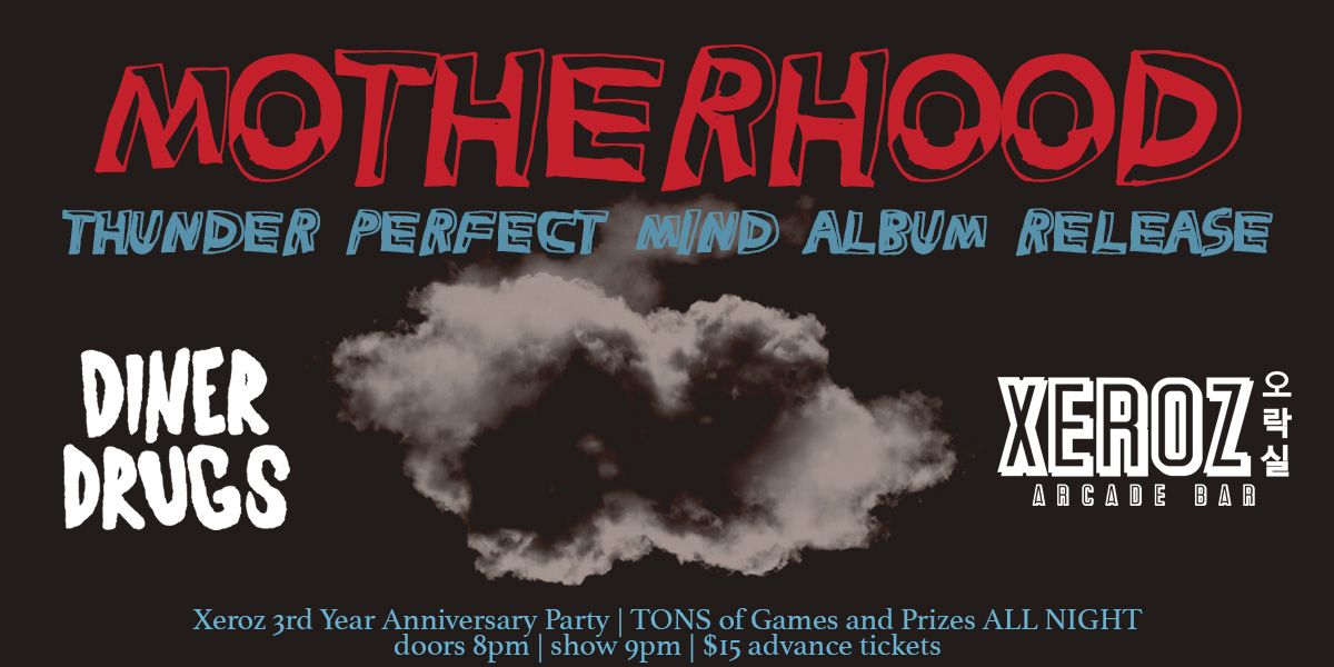 Xeroz 3rd Anniversary + Motherhood Album Release with Diner Dru9s!