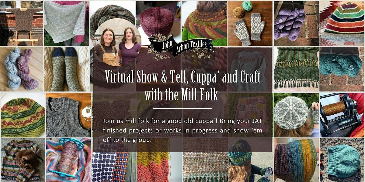 Virtual Show & Tell, Cuppa\u2019 and Craft with the Mill Folk