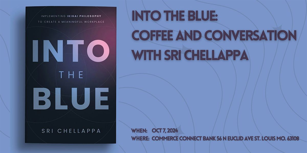 Into the Blue \u2013 Coffee and Conversation with author Sri Chellappa