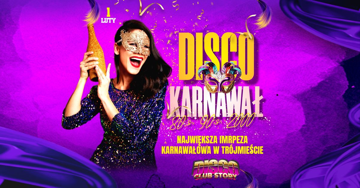 DISCO KARNAWA\u0141 z LAT 80's, 90's i 2000  | Story Disco Club \ud83c\udf89 SOBOTA 1 LUTY | Lista FB wst\u0119p wolny!