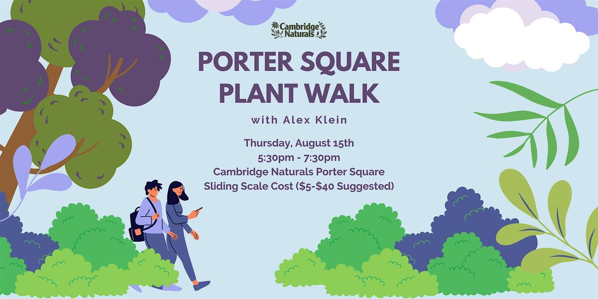 Porter Square Plant Walk with Alex Klein
