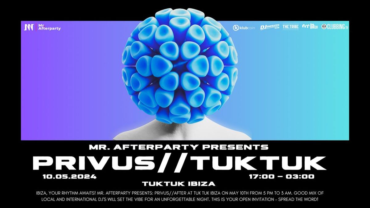 Mr. Afterparty presents: PRIVUS \/\/ TUK TUK
