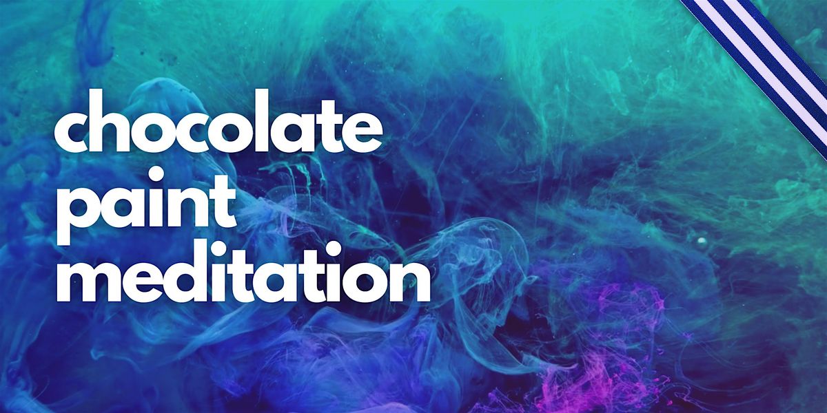 Self Love Chocolate Paint Meditation