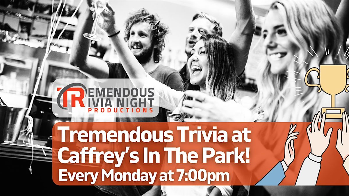 Monday Night Trivia at Caffrey's in the Park!