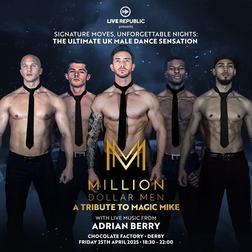 Million Dollar Men a tribute to Magic Mike | Derby