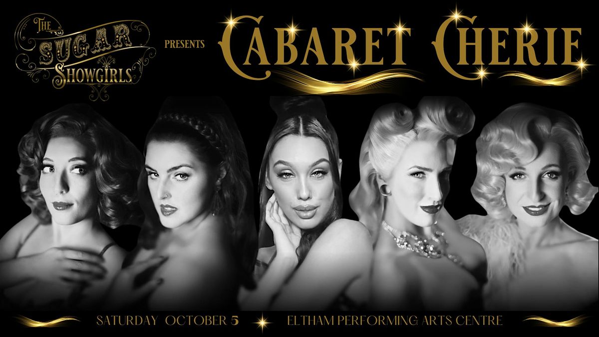 \u2728 Cabaret Cherie\u2728 A burlesque cabaret show by The Sugar Showgirls (Eltham)