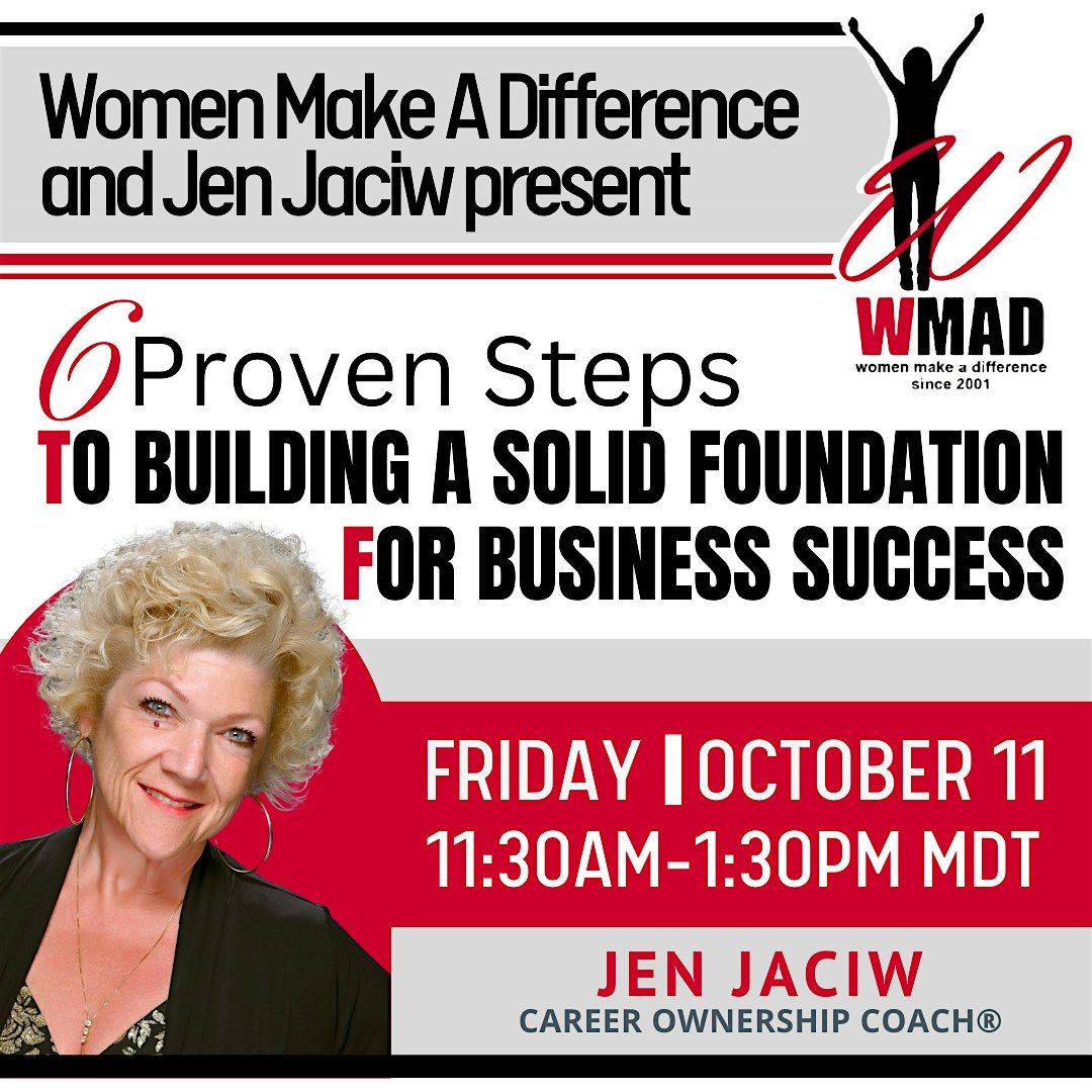 Women Make A Difference and Jen Jaciw present "6 Proven Steps to Building a