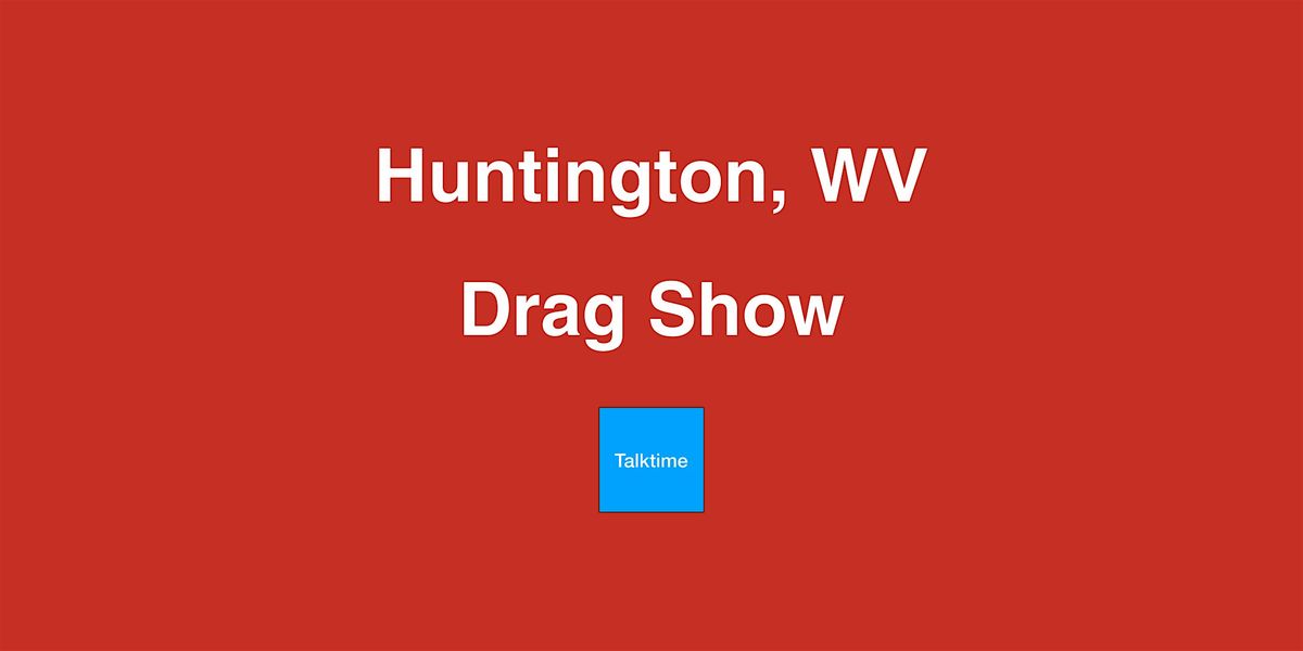 Drag Show - Huntington