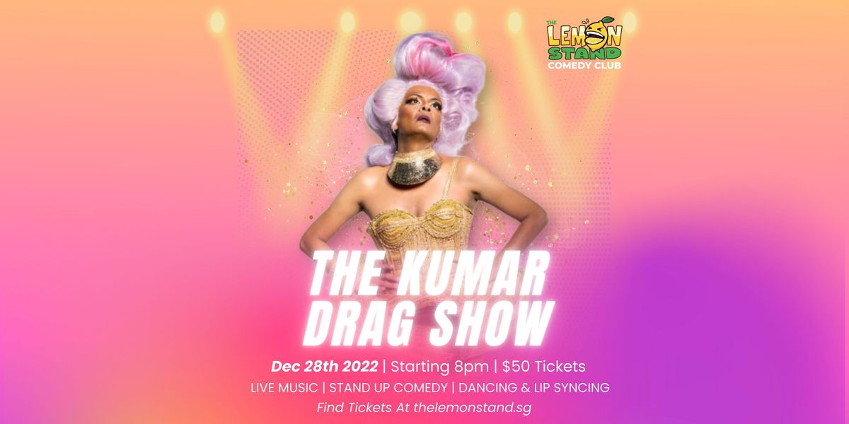 Kumar Drag Show @ The Lemon Stand | 28 Dec