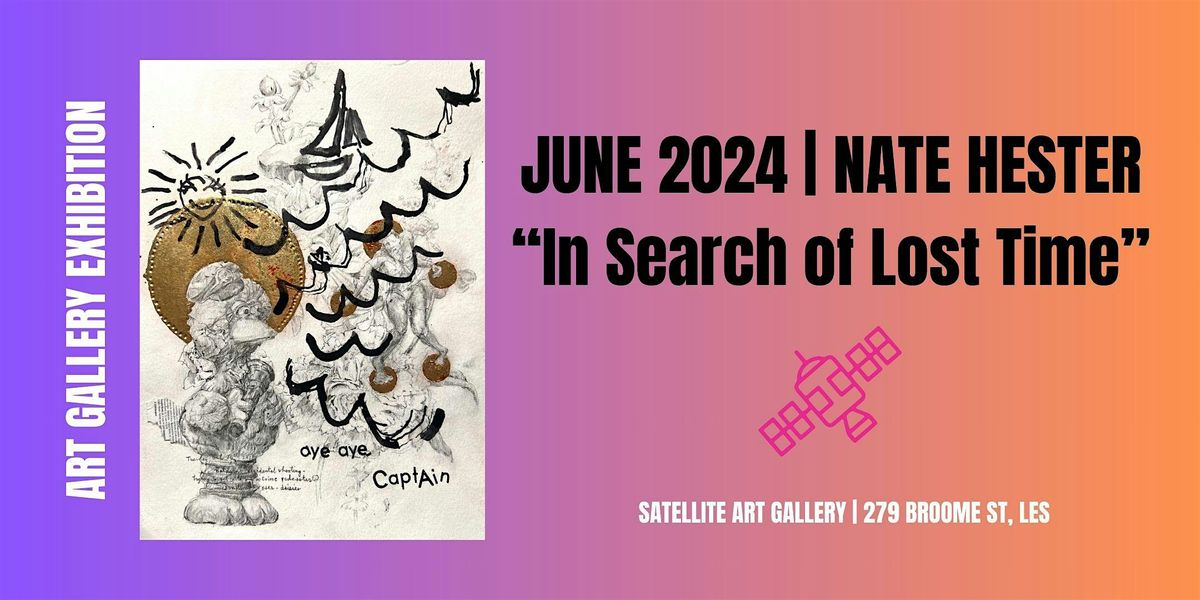 JUNE 2024 | NATE HESTER  \u201cIn Search of Lost Time\u201d