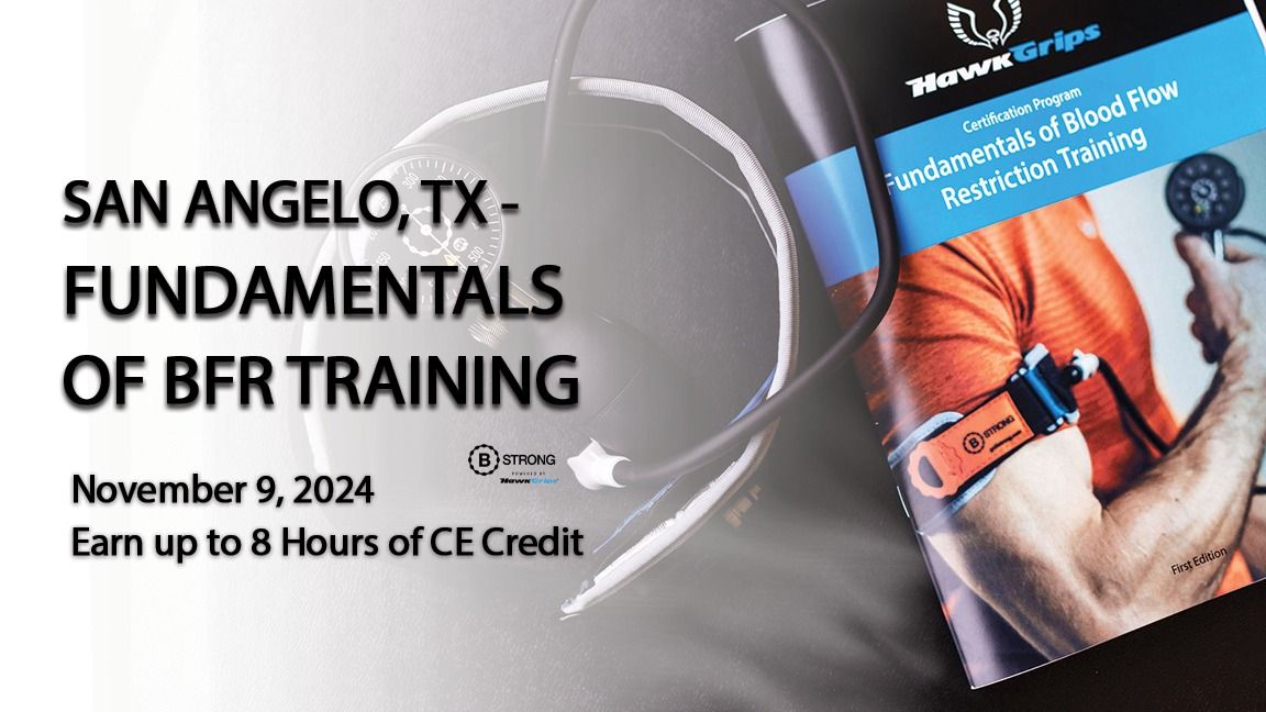 Fundamentals of Blood Flow Restriction Training: San Angelo, TX