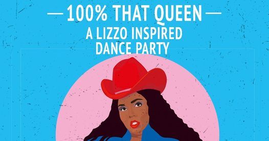 100% That Queen: A Lizzo Inspired Dance Party