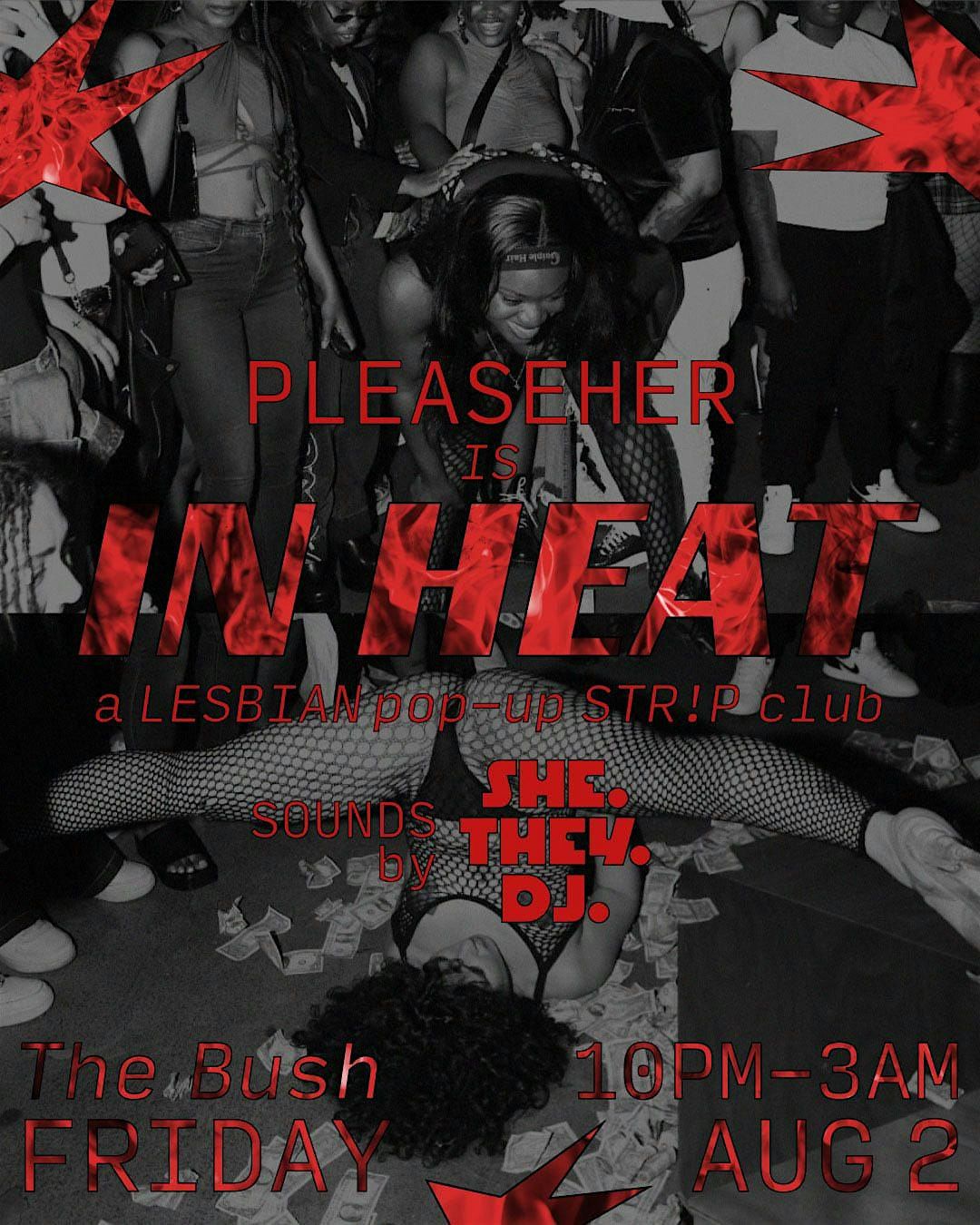 PLEASEHER \u2022 A Lesbian Pop-Up Str!p Club