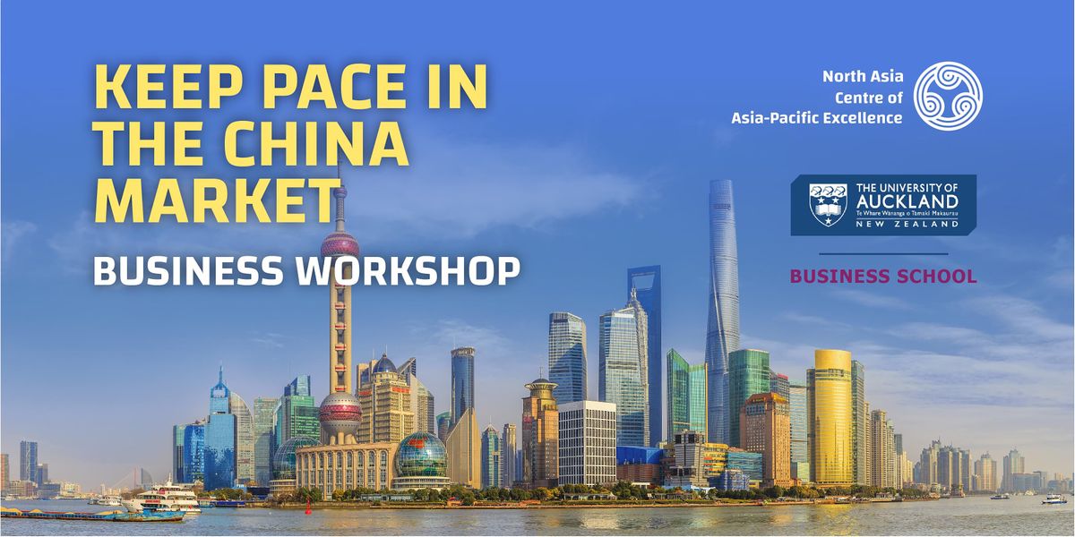 Exclusive Business Workshop - Keep Pace In The China Market