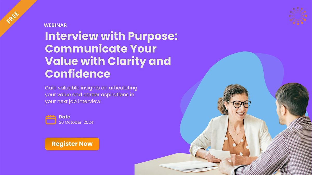 Interview with Purpose: Communicate Your Value with Clarity and Confidence