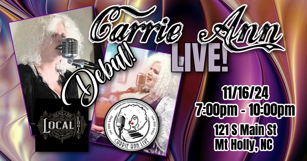 Carrie Ann Live! - Local Logic Mt. Holly *DEBUT*  11\/16\/24