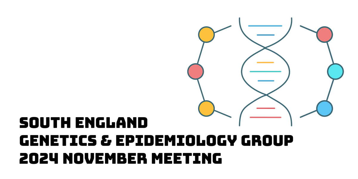 2024 South England Genetics and Epidemiology Group (SEGEG) Meeting