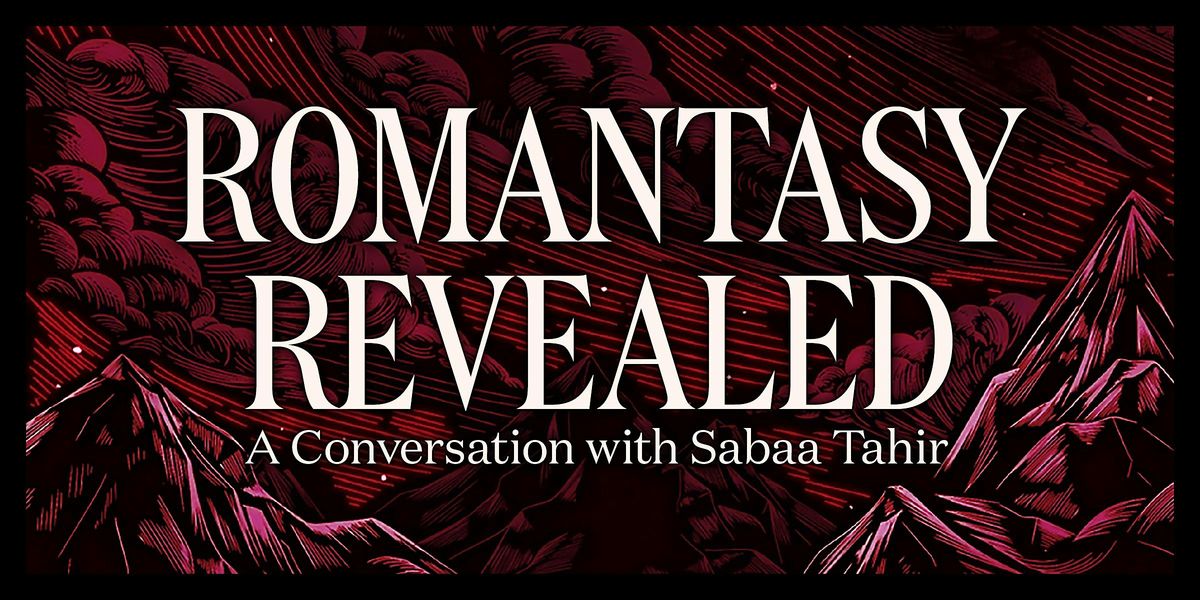 Romantasy Revealed: A Conversation with Sabaa Tahir