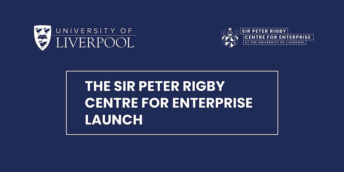 Sir Peter Rigby Centre for Enterprise Launch