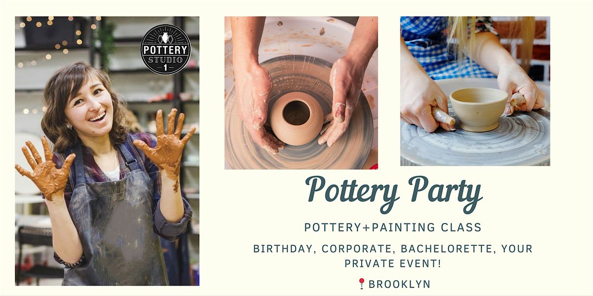 Private Party with Pottery Class PLUS - Brooklyn