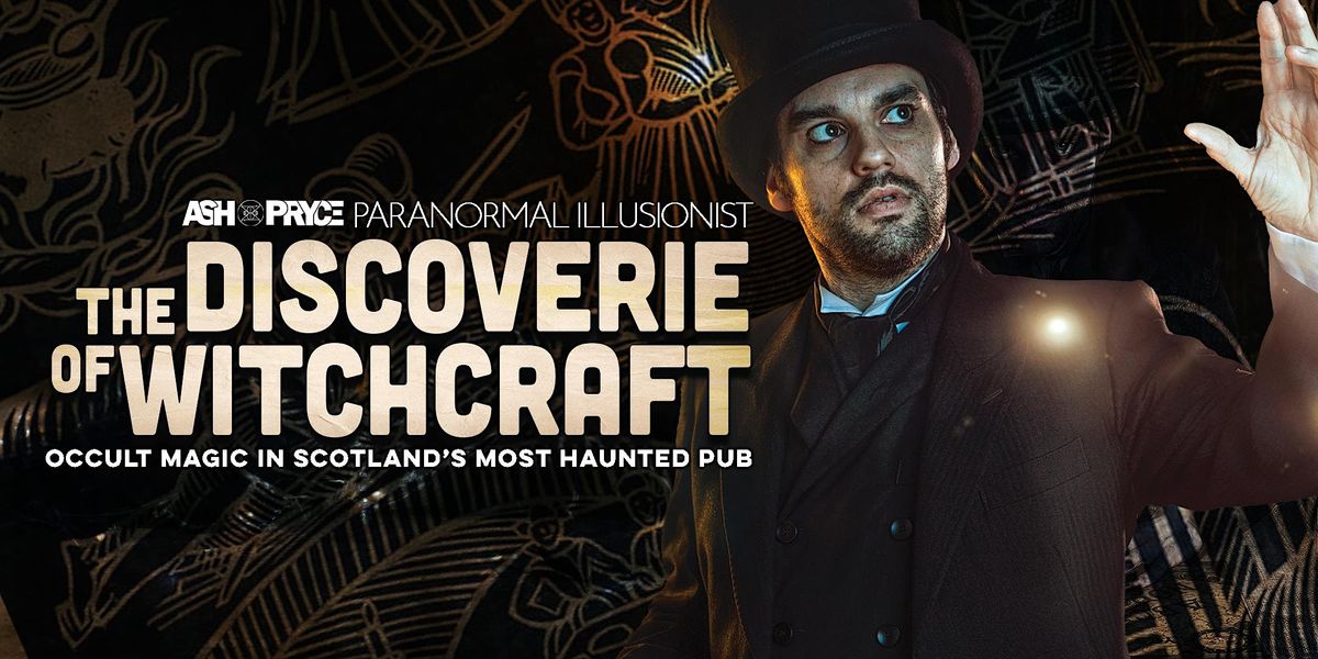 Ash Pryce - Paranormal Illusionist: The Discoverie of Witchcraft