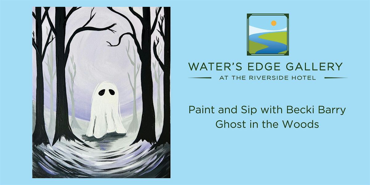 "Ghost in the Woods" Paint and Sip with Becki Barry