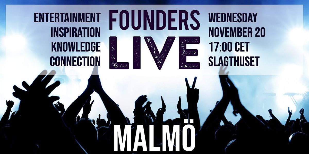 Founders Live Malm\u00f6