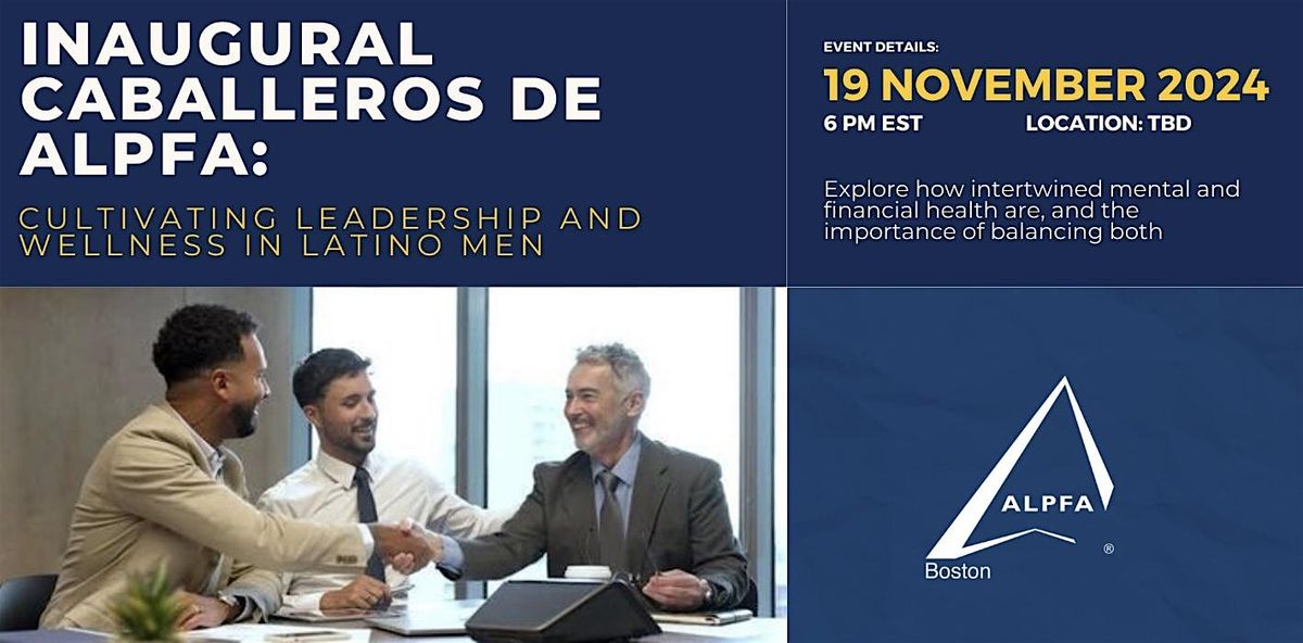 Caballeros de ALPFA: Cultivating Leadership and Wellness in Latino Men