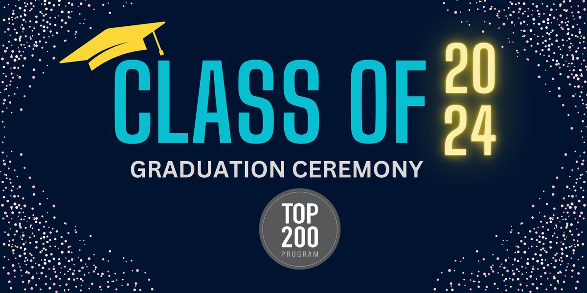 Top 200 Program Graduation Ceremony 2024