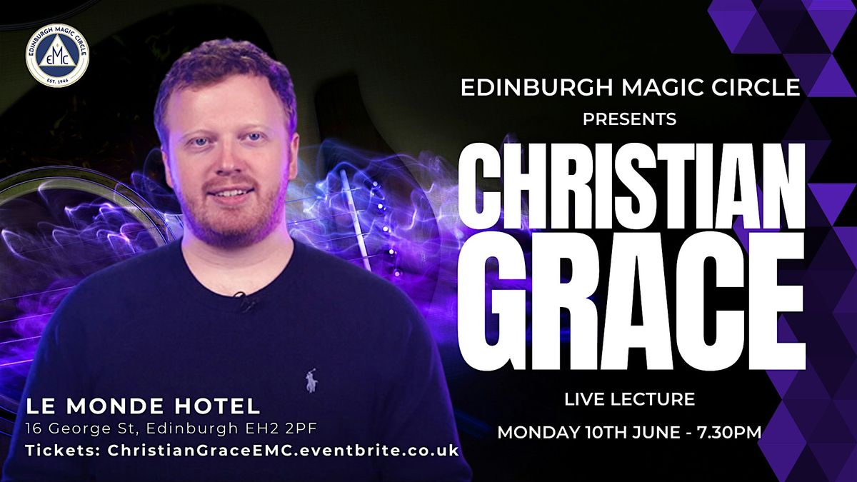 Christian Grace Lecture - Edinburgh Magic Circle