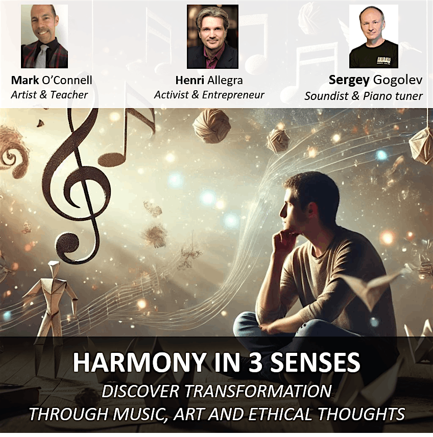 Harmony in 3 Senses: Transformation through Music, Art and Ethics