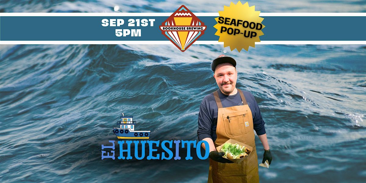 Seafood Pop-Up with El Huesito at Bookhouse Brewing