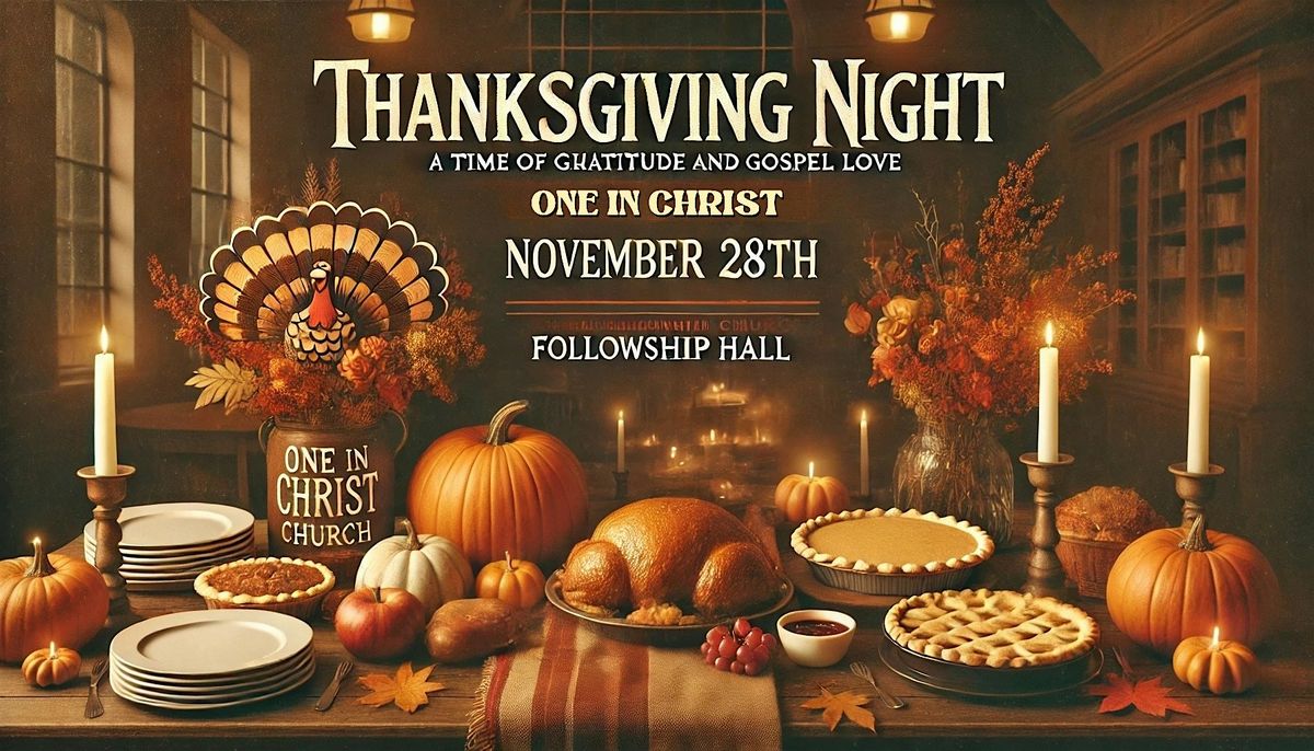 Thanksgiving Night at One In Christ Church