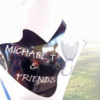 Michael T & Friends
