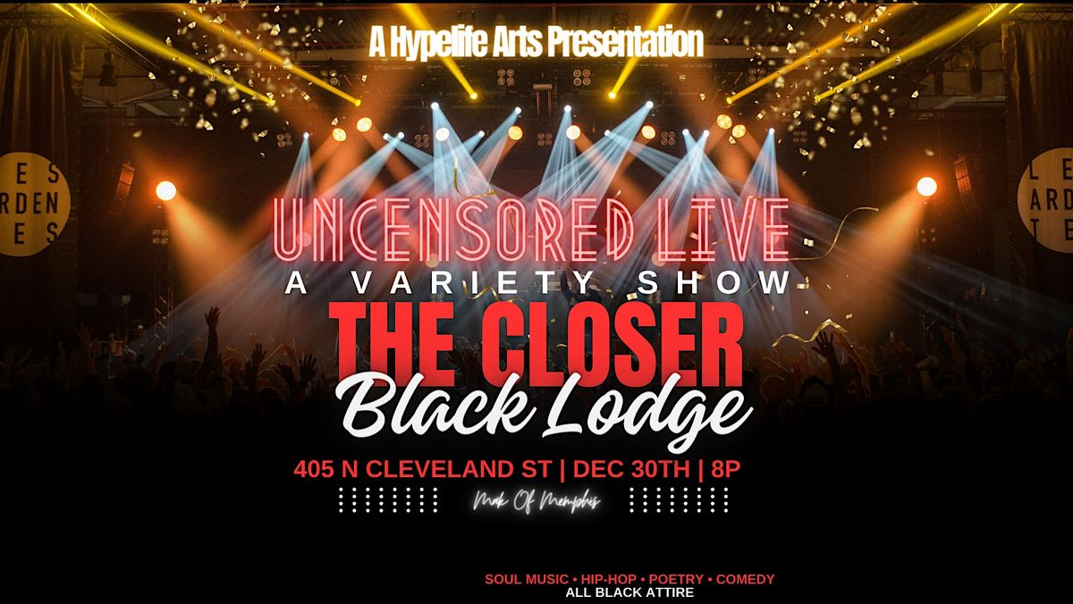 UnCensored Live : The Closer