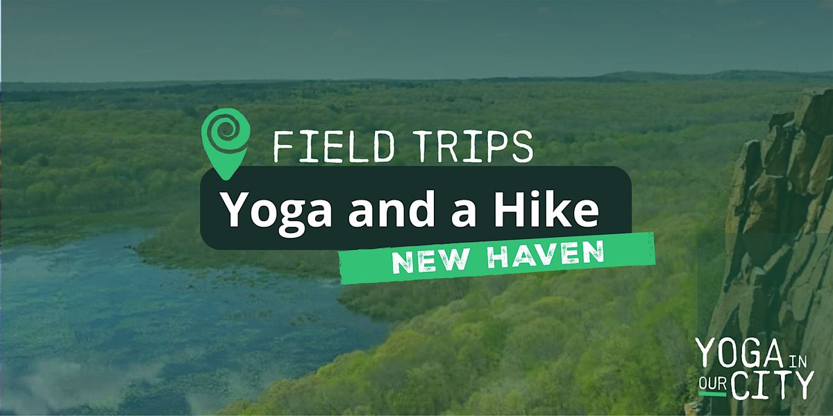 Yoga and a Hike (New Haven)