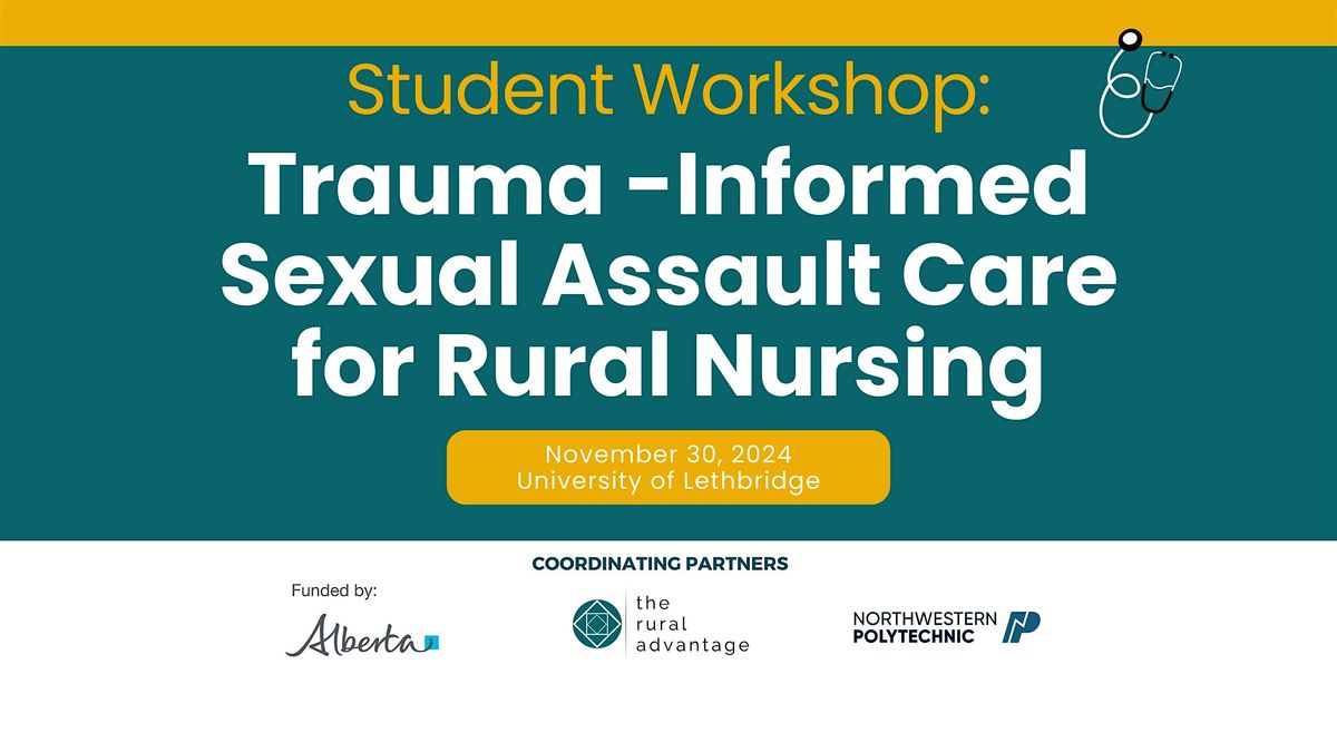 Student Workshop: Trauma-Informed  Sexual Assault Care for Rural Nursing