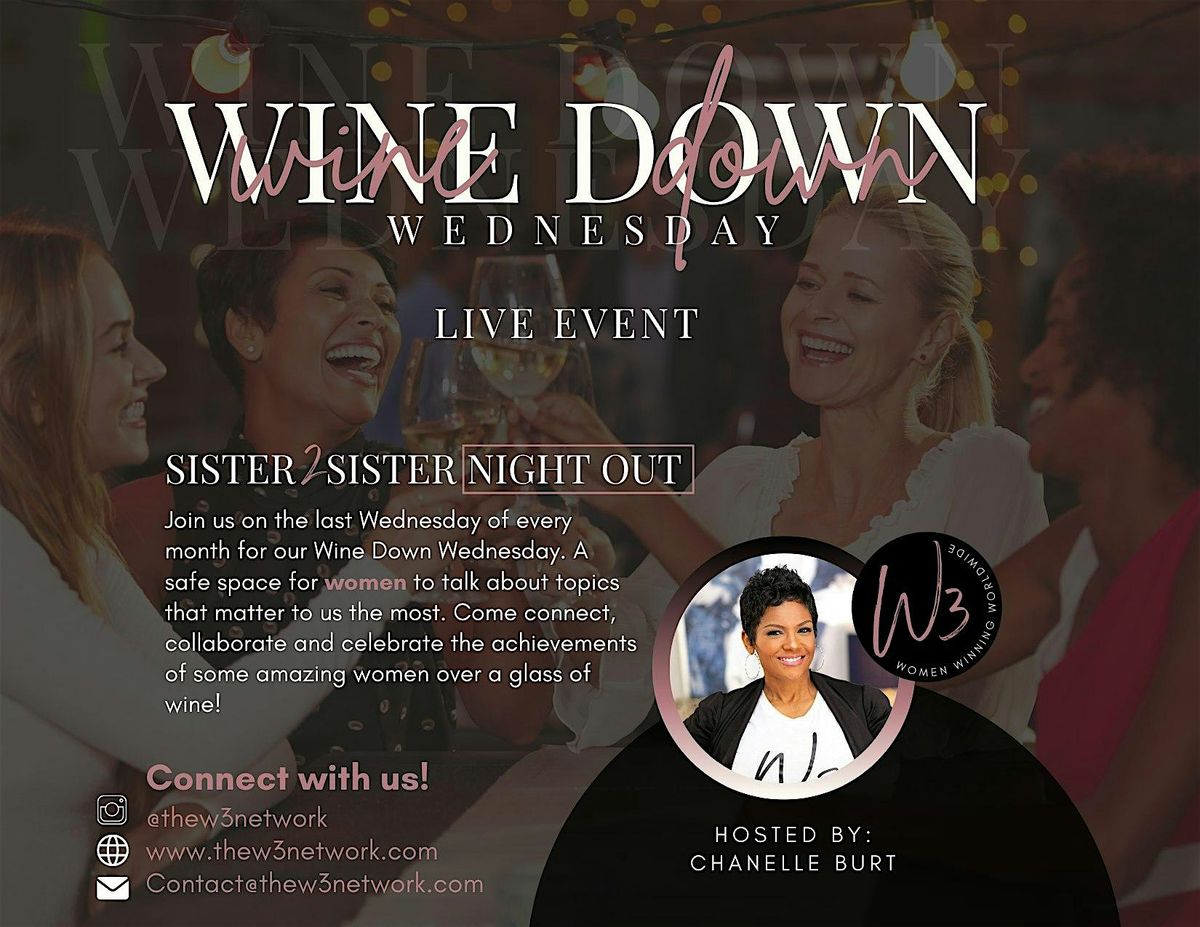 Wine Down Wednesday...A Sister 2 Sister Night OUT- LIVE EVENT