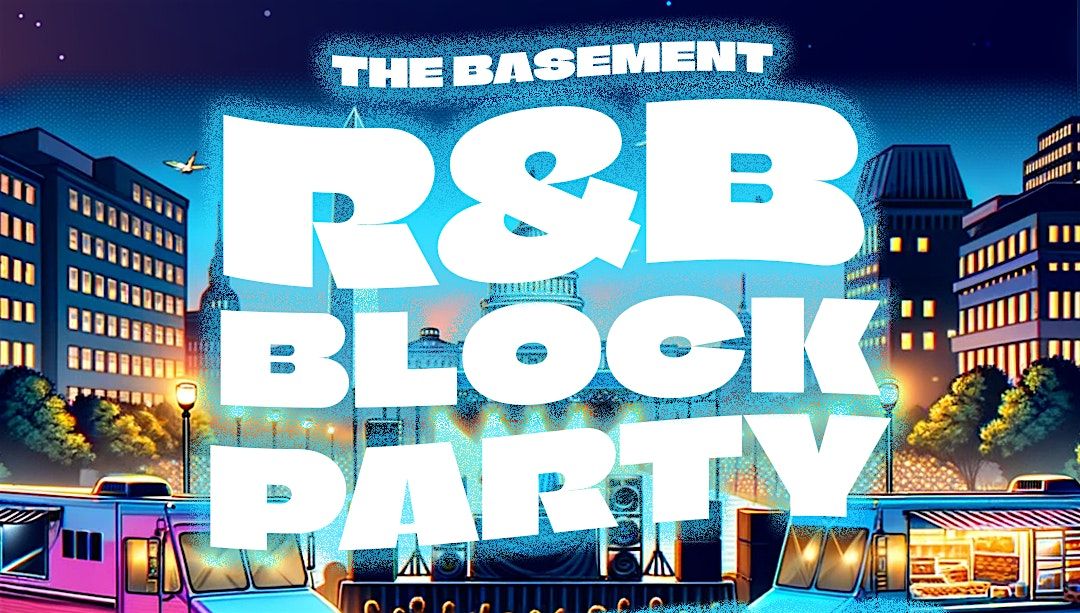 TheBasement RNB BLOCK Party  Hosted By TBA |  DC