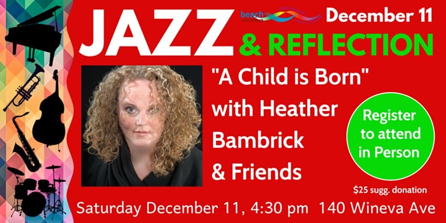 Jazz & Reflection (In Person):  "A Child is Born" with Heather Bambrick