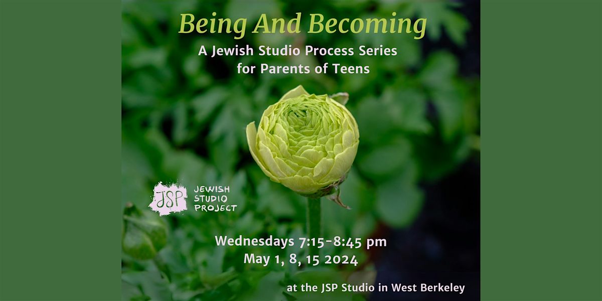 Being and Becoming: A Jewish Studio Process Series for Parents of Teens