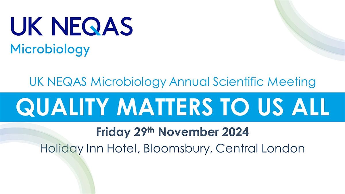 UK NEQAS Microbiology Event: Quality Matters To Us All