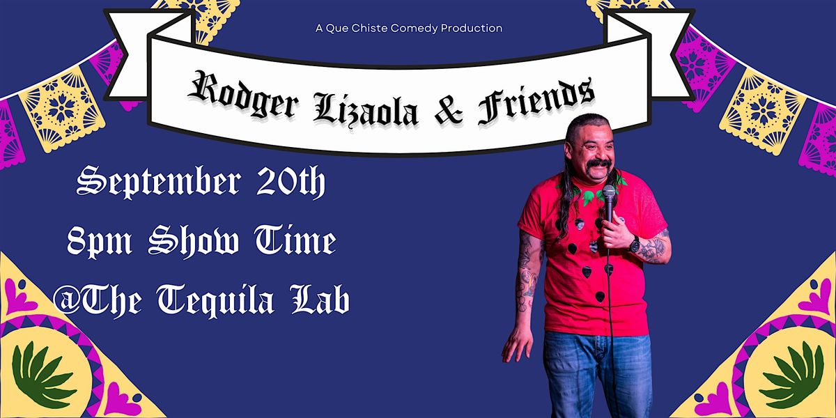 RODGER LIZAOLA & FRIENDS-  QUE CHISTE COMEDY FESTIVAL