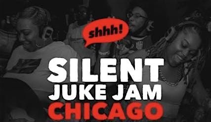 SILENT PARTY CHICAGO "JUKE ME ON THE FLOOR"