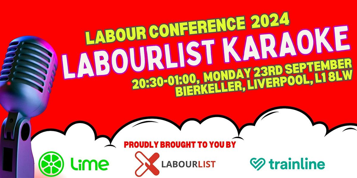 LabourList Karaoke & DJ Night @ Labour Conference - with Lime and Trainline