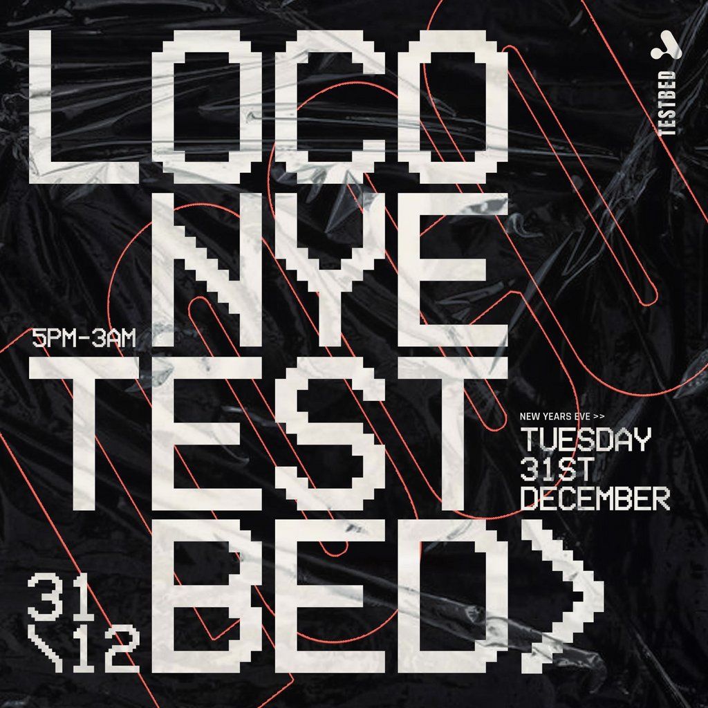 NEW YEARS EVE \/\/ TESTBED \/\/ Leeds