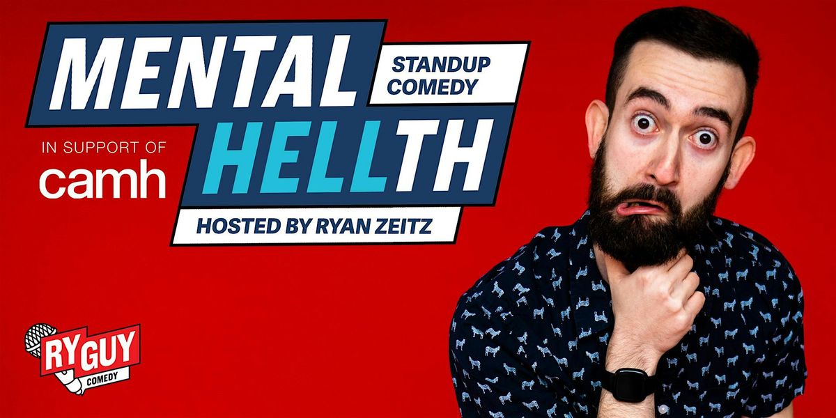 Mental HELLth - Stand-Up Comedy In Support Of CAMH